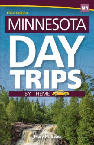 Knjiga Minnesota Day Trips by Theme Mary M. Bauer