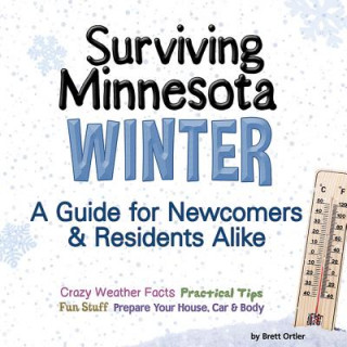 Könyv Surviving Minnesota Winter Brett Ortler