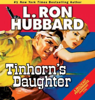 Hanganyagok Tinhorn's Daughter L. Ron Hubbard