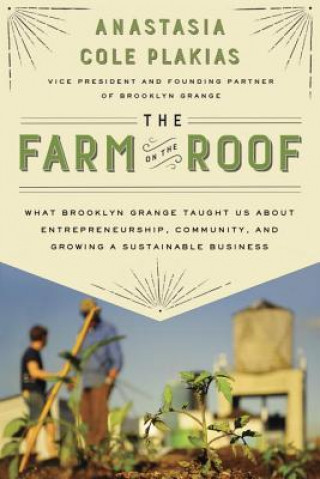 Книга The Farm on the Roof Anastasia Cole Plakias