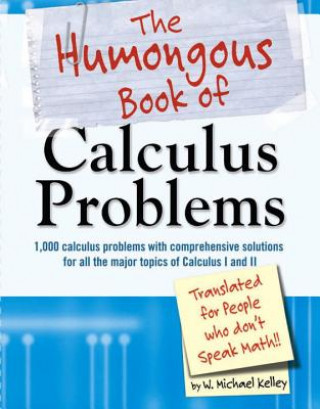 Kniha The Humongous Book of Calculus Problems W. Michael Kelley