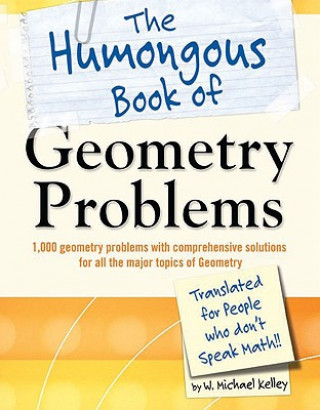 Knjiga The Humongous Book of Geometry Problems W. Michael Kelley