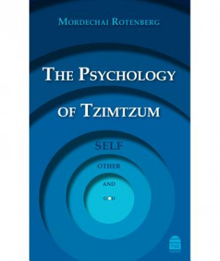 Kniha The Psychology of Tzimtzum Mordechai Rotenberg