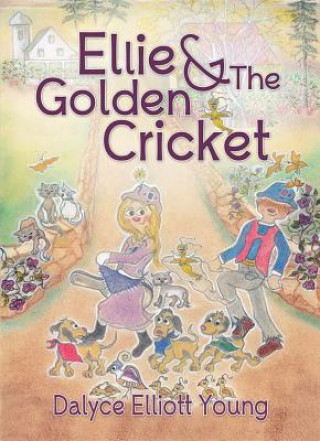 Книга Ellie & the Golden Cricket Dalyce Elliott Young