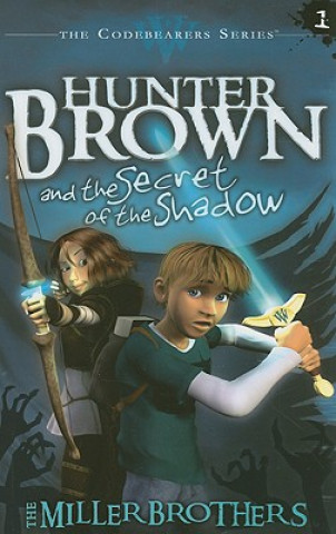 Kniha Hunter Brown and the Secret of the Shadow Christopher Miller