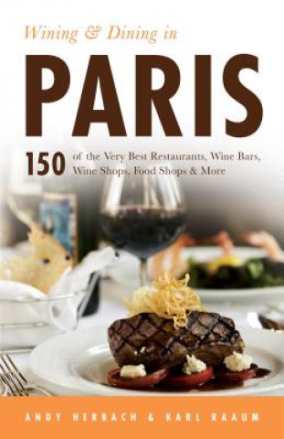 Livre Wining & Dining in Paris Andy Herbach