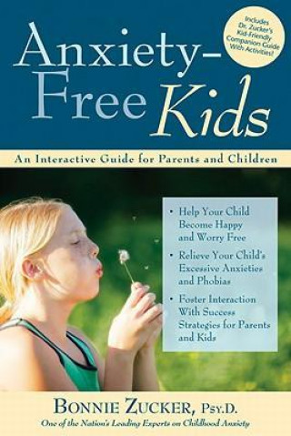 Kniha Anxiety-Free Kids Bonnie Zucker