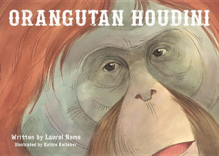 Kniha Orangutan Houdini Laurel Neme