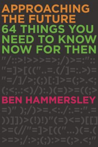 Könyv Approaching The Future Ben Hammersley
