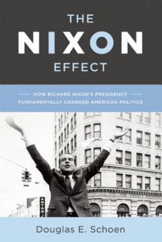 Knjiga Nixon Effect Douglas E. Schoen
