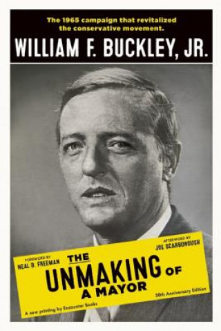 Kniha Unmaking of a Mayor William F. Buckley