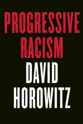 Kniha Progressive Racism David Horowitz