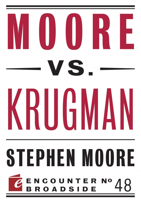 Carte Moore vs. Krugman Stephen Moore