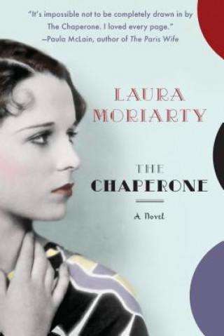 Kniha The Chaperone Laura Moriarty