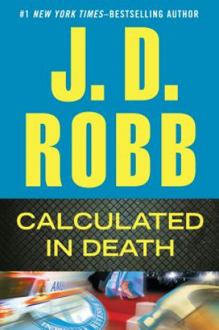 Könyv Calculated in Death J. D. Robb