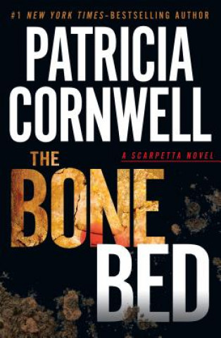 Kniha The Bone Bed Patricia Daniels Cornwell