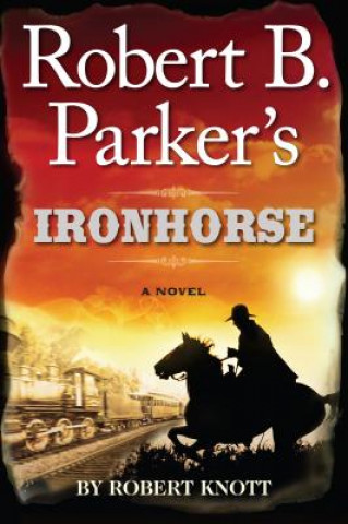 Książka Robert B. Parker's Ironhorse Robert Knott