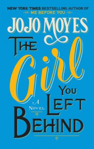 Kniha The Girl You Left Behind Jojo Moyes