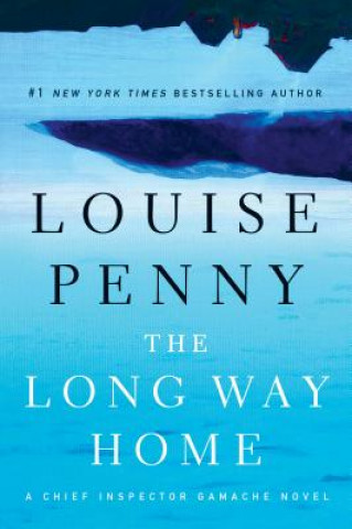 Carte The Long Way Home Louise Penny