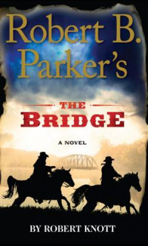 Kniha Robert B. Parker's The Bridge Robert Knott