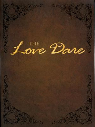 Könyv The Love Dare Stephen Kendrick