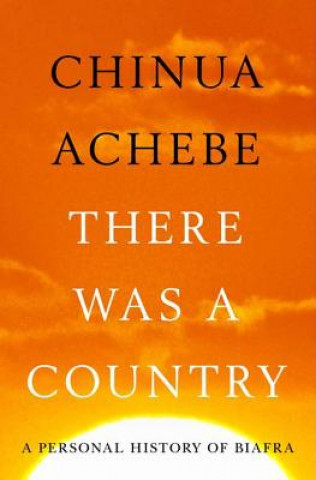 Kniha There Was a Country Chinua Achebe
