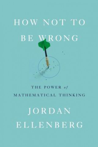 Книга How Not to Be Wrong Jordan Ellenberg