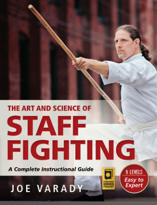 Kniha Art and Science of Staff Fighting Joe Varady