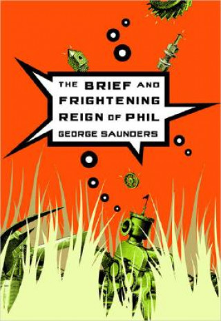 Książka Brief and Frightening Reign of Phil George Saunders