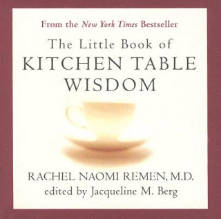 Carte Little Book of Kitchen Table Wisdom Rachel Naomi Remen