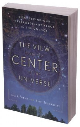 Kniha The View from the Center of the Universe Joel R. Primack