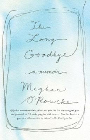 Kniha The Long Goodbye Meghan O'Rourke