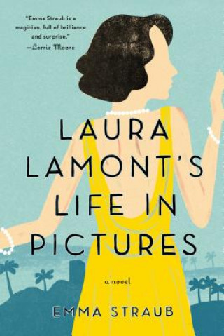 Carte Laura Lamont's Life in Pictures Emma Straub