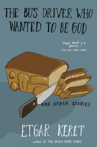 Könyv Bus Driver Who Wanted To Be God & Other Stories Etgar Keret