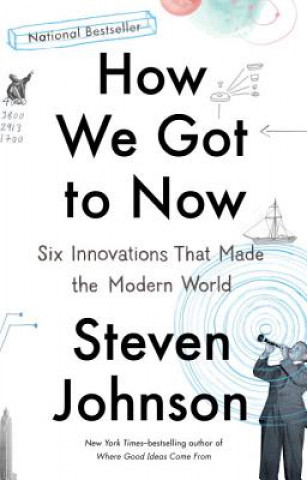 Kniha How We Got to Now Steven Johnson