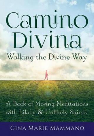 Kniha Walking the Divine Way Gina Marie Mammano