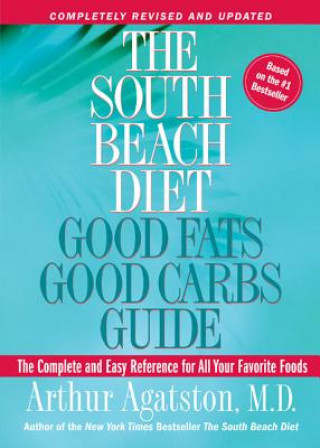 Könyv South Beach Diet Good Fats, Good Carbs Guide Arthur Agatston