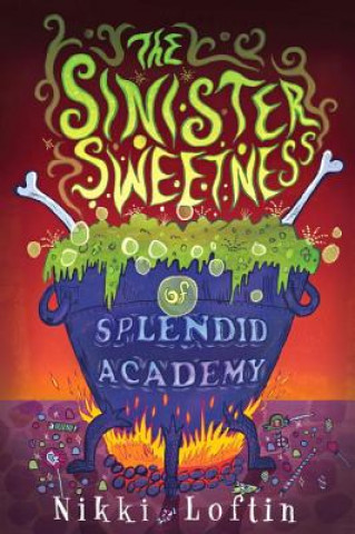 Carte The Sinister Sweetness of Splendid Academy Nikki Loftin