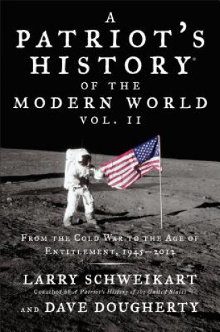 Kniha A Patriot's History of the Modern World Larry Schweikart