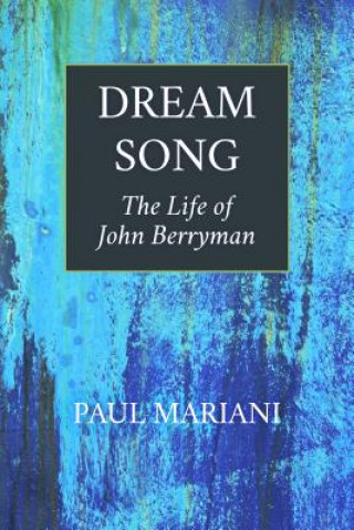 Book Dream Song Paul Mariani