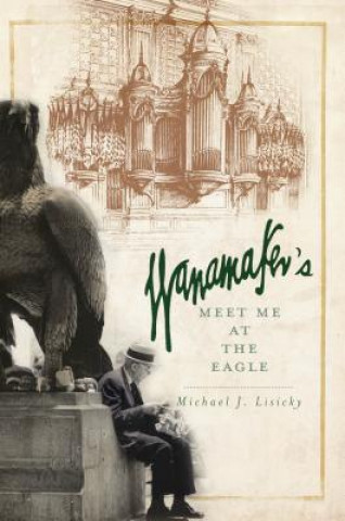 Könyv Wanamaker's Michael J. Lisicky