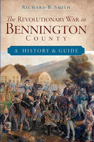 Kniha The Revolutionary War in Bennington County Richard B. Smith