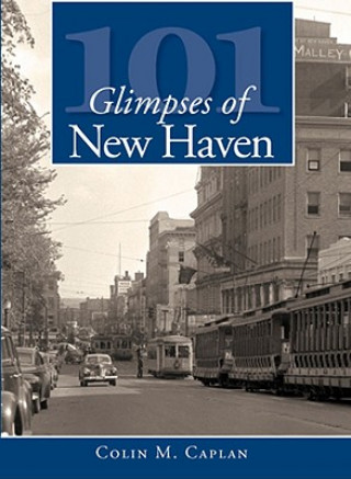 Könyv 101 Glimpses of New Haven Colin M. Caplan