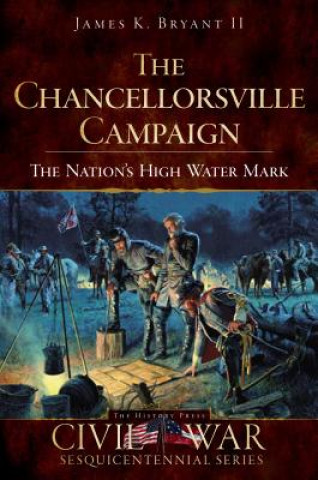 Carte The Chancellorsville Campaign James K. Bryant