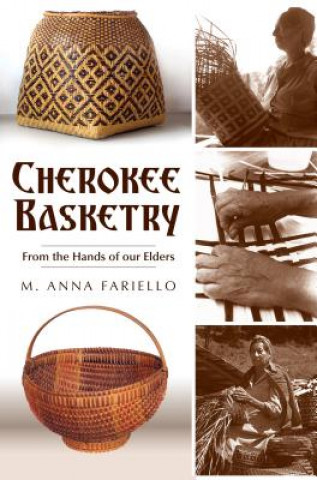 Kniha Cherokee Basketry M. Anna Fariello