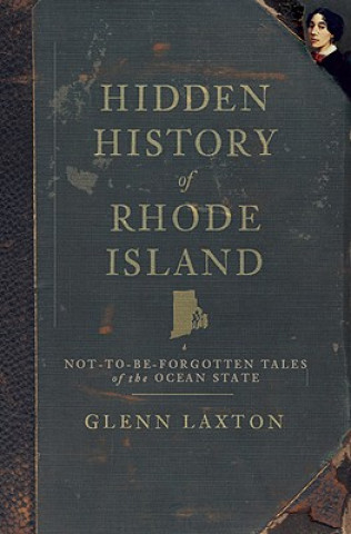 Book Hidden History of Rhode Island Glenn Laxton