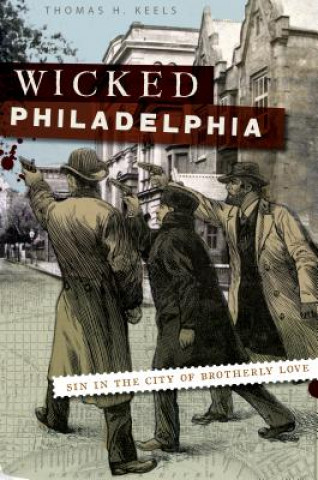 Kniha Wicked Philadelphia Thomas H. Keels