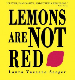 Książka Lemons Are Not Red Laura Vaccaro Seeger