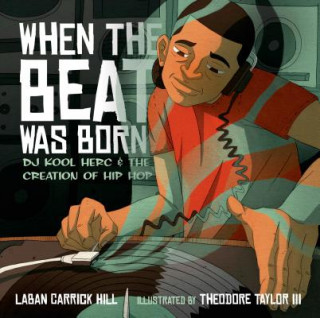 Kniha When the Beat Was Born Laban Carrick Hill