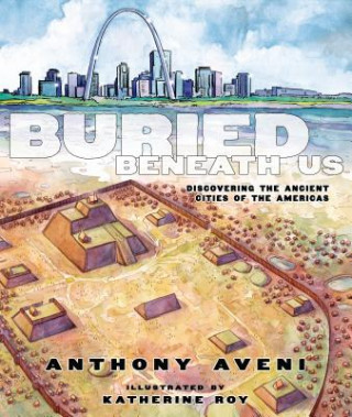 Kniha Buried Beneath Us Anthony Aveni